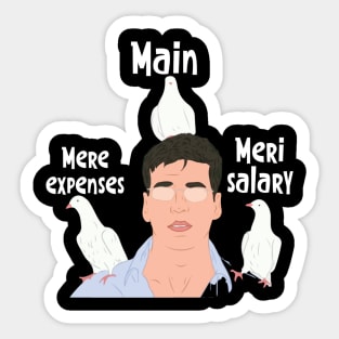 Famous bollywood movie scene Mere expenses meri salary aur main Sticker